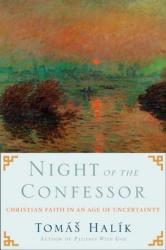  Night of the Confessor: Christian Faith in an Age of Uncertainty 
