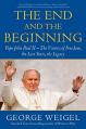  The End and the Beginning: Pope John Paul II--The Victory of Freedom, the Last Years, the Legacy 