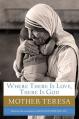  Mother Teresa, Where There Is Love, There Is God: A Path to Closer Union with God... 