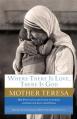  Mother Teresa, Where There Is Love, There Is God 