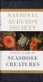  National Audubon Society Field Guide to Seashore Creatures: North America 