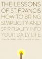  The Lessons of Saint Francis: How to Bring Simplicity and Spirituality into Your Daily Life 