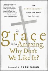  If Grace Is So Amazing, Why Don\'t We Like It? 