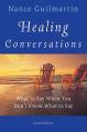  Healing Conversations: What to Say When You Don't Know What to Say 