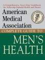  American Medical Association Complete Guide to Men's Health 