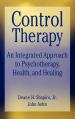  Control Therapy: An Integrated Approach to Psychotherapy, Health, and Healing 