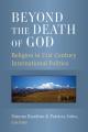  Beyond the Death of God: Religion in 21st Century International Politics 