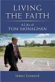  Living the Faith: A Life of Tom Monaghan 