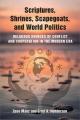  Scriptures, Shrines, Scapegoats, and World Politics: Religious Sources of Conflict and Cooperation in the Modern Era 