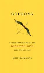  Godsong: A Verse Translation of the Bhagavad-Gita, with Commentary 