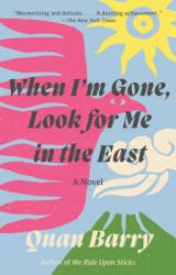  When I\'m Gone, Look for Me in the East 