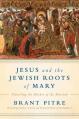 Jesus and the Jewish Roots of Mary: Unveiling the Mother of the Messiah 
