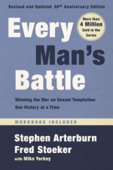  Every Man\'s Battle, Revised and Updated 20th Anniversary Edition: Winning the War on Sexual Temptation One Victory at a Time 