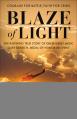  Blaze of Light: The Inspiring True Story of Green Beret Medic Gary Beikirch, Medal of Honor Recipient 
