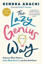  The Lazy Genius Way: Embrace What Matters, Ditch What Doesn\'t, and Get Stuff Done 