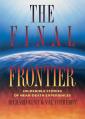  Final Frontier: Incredible Stories of Near-death Experiences 