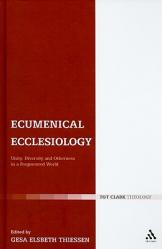  Ecumenical Ecclesiology: Unity, Diversity and Otherness in a Fragmented World 