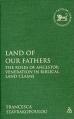  Land of Our Fathers: The Roles of Ancestor Veneration in Biblical Land Claims 