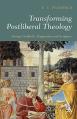  Transforming Postliberal Theology: George Lindbeck, Pragmatism and Scripture 