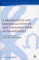  A Grammatical and Exegetical Study of New Testament Verbs of Transference: A Case Frame Guide to Interpretation and Translation 