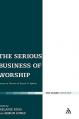  The Serious Business of Worship: Essays in Honour of Bryan D. Spinks 