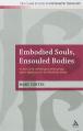  Embodied Souls, Ensouled Bodies: An Exercise in Christological Anthropology and Its Significance for the Mind/Body Debate 