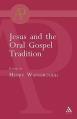 Jesus and the Oral Gospel Tradition 