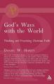  God's Ways with the World: Thinking and Practising Christian Faith 
