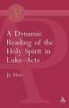  Dynamic Reading of the Holy Spirit in Luke-Acts 