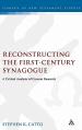  Reconstructing the First-Century Synagogue: A Critical Analysis of Current Research 