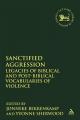  Sanctified Aggression: Legacies of Biblical and Post-Biblical Vocabularies of Violence 