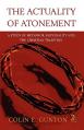  The Actuality of Atonement: A Study of Metaphor, Rationality and the Christian Tradition 