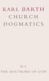  Church Dogmatics: Volume 2 - The Doctrine of God Part 2 - The Election of God. the Command of God 