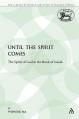  Until the Spirit Comes: The Spirit of God in the Book of Isaiah 