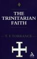  Trinitarian Faith: The Evangelical Theology of the Ancient Catholic Faith 