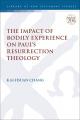  The Impact of Bodily Experience on Paul's Resurrection Theology 