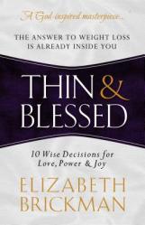  Thin & Blessed: 10 Wise Decisions for Love, Power & Joy 
