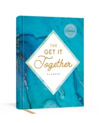  The Get It Together Planner: Living with Intention Week by Week 