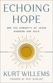  Echoing Hope: How the Humanity of Jesus Redeems Our Pain 