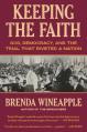  Keeping the Faith: God, Democracy, and the Trial That Riveted a Nation 