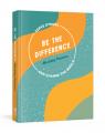  Be the Difference Monthly Planner: Serve Others and Change the World: A Guided Journal 
