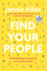  Find Your People: Building Deep Community in a Lonely World 