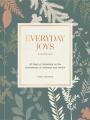  Everyday Joys Devotional: 40 Days of Reflecting on the Intersection of Ordinary and Divine 