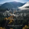  Wild Wonder: What Nature Teaches Us about Slowing Down and Living Well 