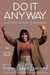  Do It Anyway: Don\'t Give Up Before It Gets Good 