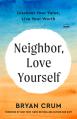  Neighbor, Love Yourself: Discover Your Value, Live Your Worth 