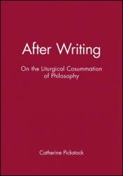  After Writing: On the Liturgical Cosummation of Philosophy 