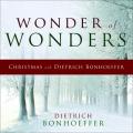  Wonder of Wonders: Christmas with Dietrich Bonhoeffer 