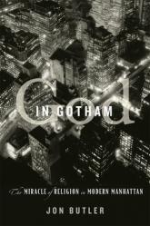  God in Gotham: The Miracle of Religion in Modern Manhattan 