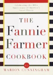  The Fannie Farmer Cookbook: Celebrating the 100th Anniversary of America\'s Great Classic Cookbook 